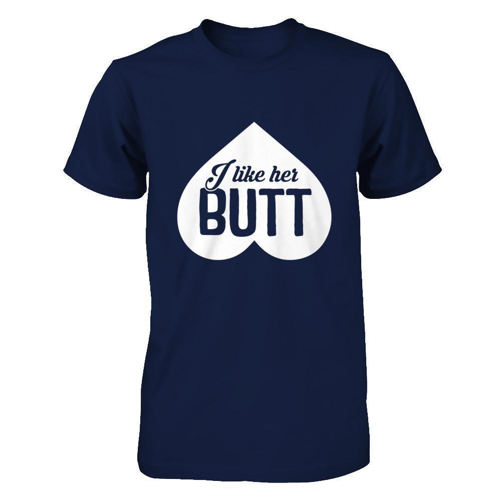 I Like Her Butt Couple-T-Shirt & Hoodie-Classic T-Shirt-Navy