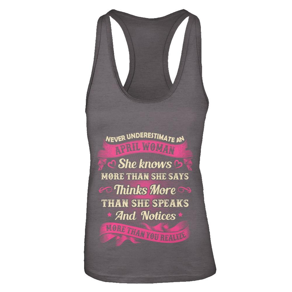 April Woman She Knows More Than She Says Birthday Gift-T-Shirt & Tank Top-Women's Ideal Racerback Tank-Dark Grey
