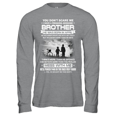 Freaking Awesome Brother He Was Born In April Sister-T-Shirt & Hoodie-Long Sleeve T-Shirt-Sport Grey