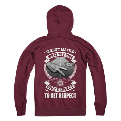 Doesn't Matter What You Ride Give Respect To Get Respect-T-Shirt & Hoodie-Pullover Hoodie-Maroon