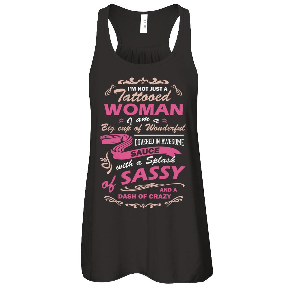 I'm Not Just A Tattooed Woman I'm A Big Cup Of Wonderful