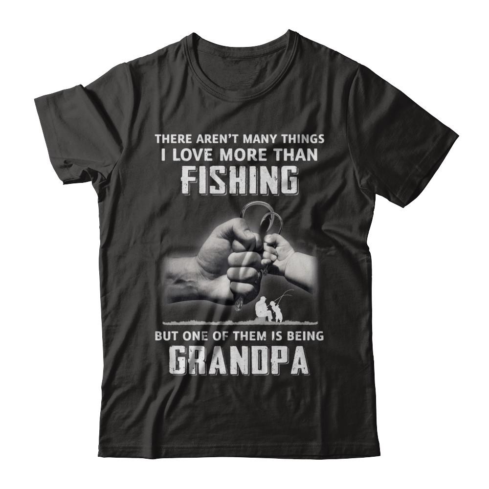 I Love More Than Fishing Being Grandpa Funny Fathers Day-T-Shirt & Hoodie-Classic T-Shirt-Black