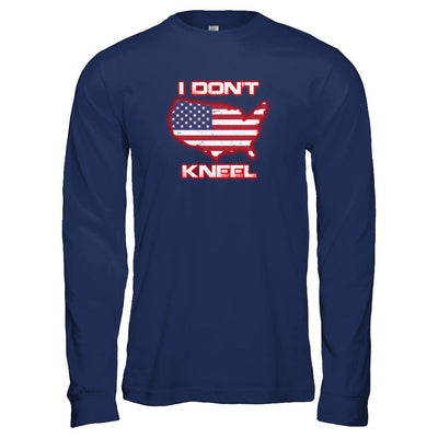 I Don't Kneel Us American Flag-T-Shirt & Tank Top-Long Sleeve T-Shirt-Navy