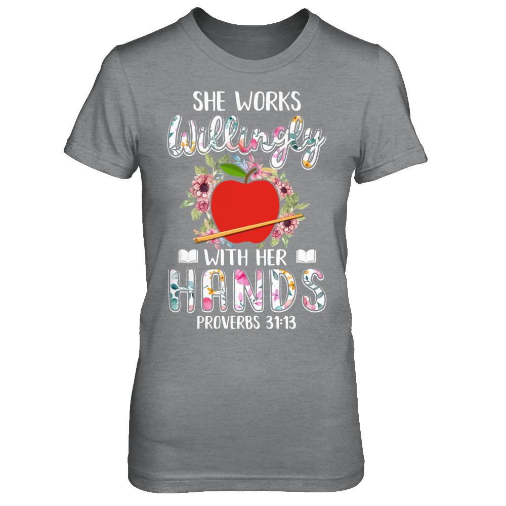 She Works Willingly With Her Hands Teacher-T-Shirt & Hoodie-Women's T-Shirt-Sport Grey