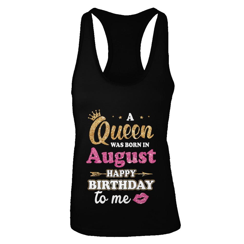 A Queen Was Born In August Happy Birthday Gift-T-Shirt & Tank Top-Women's Ideal Racerback Tank-Black