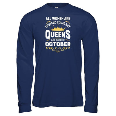 All Women Are Created Equal But Queens Are Born In October-T-Shirt & Tank Top-Long Sleeve T-Shirt-Navy