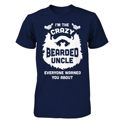 I'm The Crazy Bearded Uncle Everyone Warned You About-T-Shirt & Hoodie-Classic T-Shirt-Navy