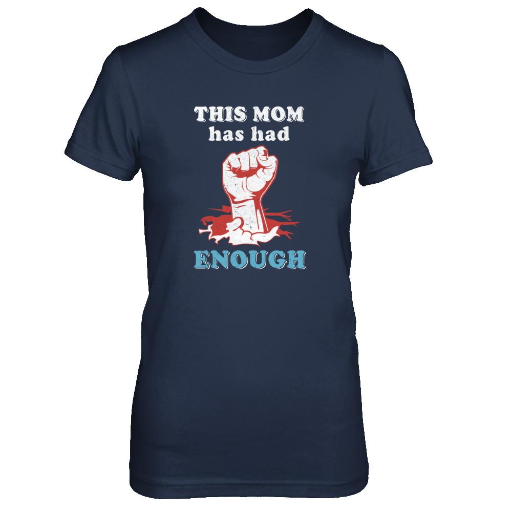 This Mom Has Had Enough School Protest-T-Shirt & Tank Top-Women's T-Shirt-Navy