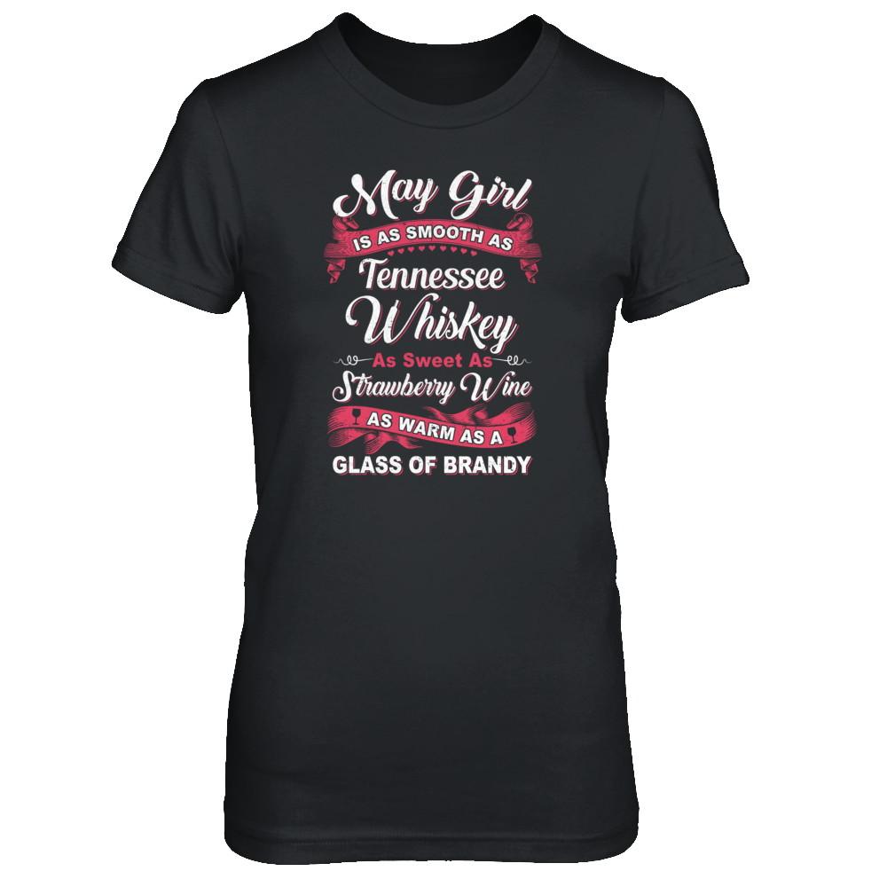 May Girl Is As Smooth As Tennessee Whiskey Birthday-T-Shirt & Tank Top-Women's T-Shirt-Black
