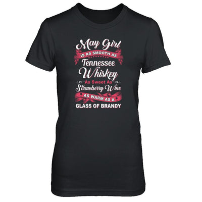 May Girl Is As Smooth As Tennessee Whiskey Birthday-T-Shirt & Tank Top-Women's T-Shirt-Black