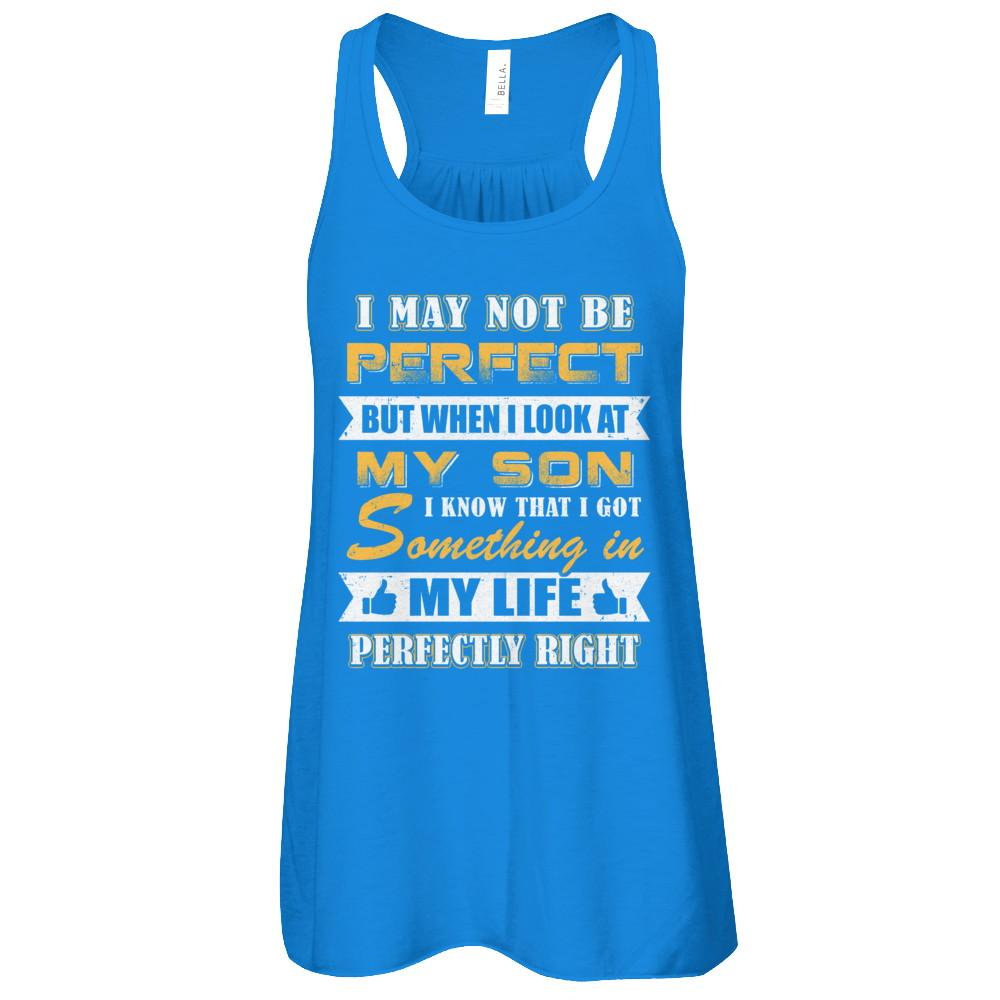 I May Not Be Perfect But When I Look At My Son-T-Shirt & Tank Top-Women's Flowy Racerback Tank-True Royal