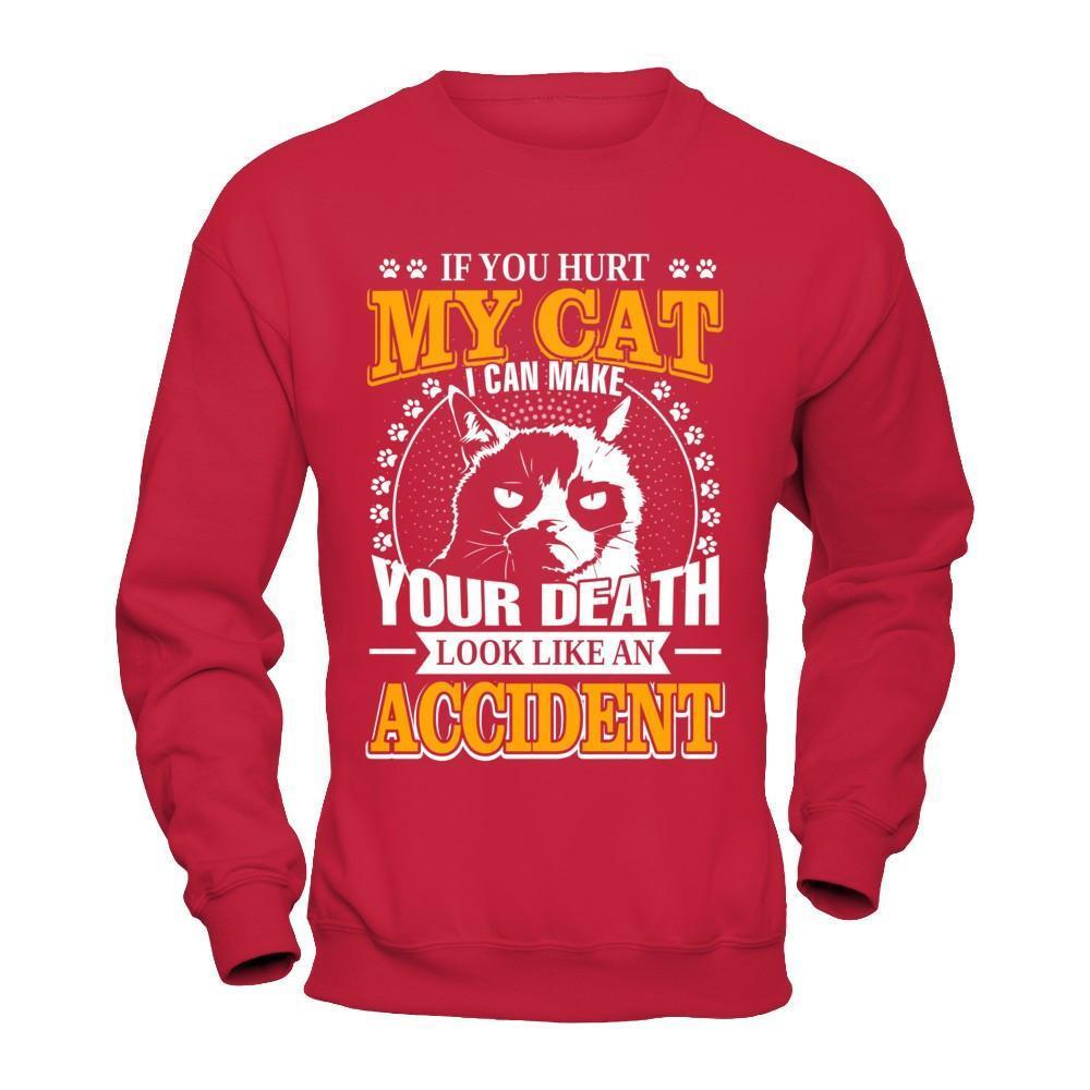 If You Hurt My Cat I Can Make Your Death Look Like An Accident-T-Shirt & Hoodie-Crewneck Sweatshirt-Red