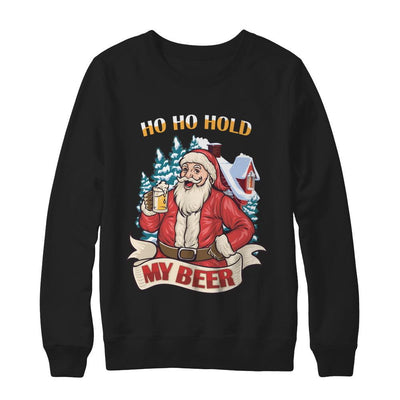 Ho Ho Hold My Beer Santa Claus Drinking Xmas Christmas-T-Shirt & Sweatshirt-Crewneck Sweatshirt-Black