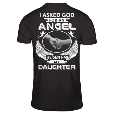 I Asked God For An Angel He Sent Me My Daughter-T-Shirt & Hoodie-Premium T-Shirt-Black