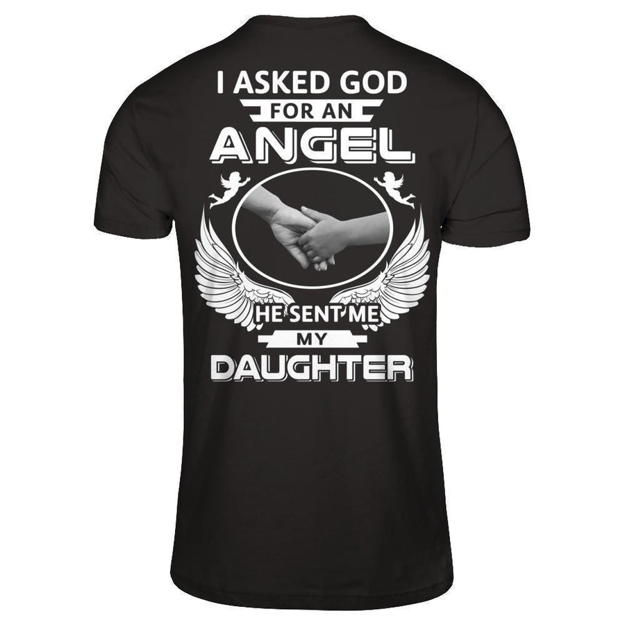 I Asked God For An Angel He Sent Me My Daughter-T-Shirt & Hoodie-Premium T-Shirt-Black