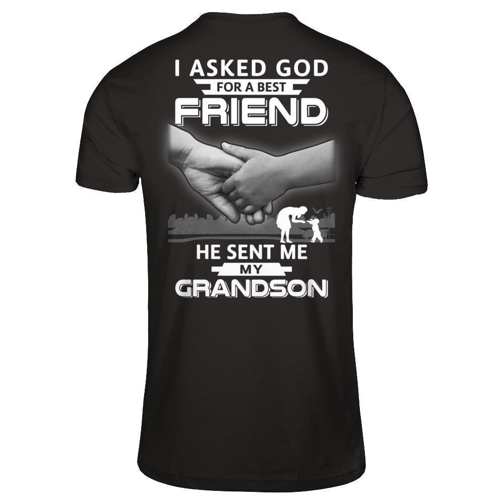 I Asked God For A Best Friend He Sent Me My Grandson-T-Shirt & Hoodie-