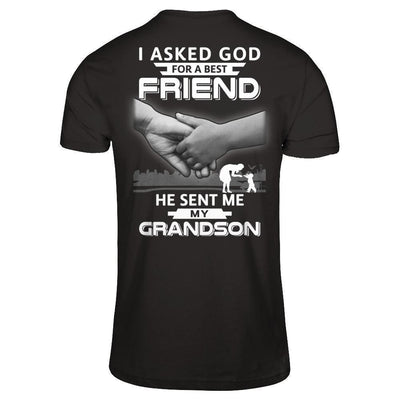 I Asked God For A Best Friend He Sent Me My Grandson-T-Shirt & Hoodie-