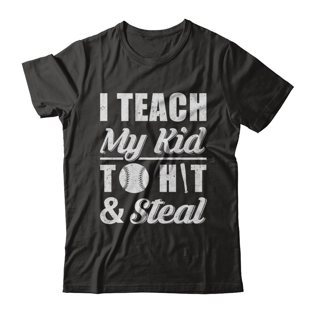 I Teach My Kid To Hit And Steal Kids Baseball Softball-T-Shirt & Hoodie-Classic T-Shirt-Black