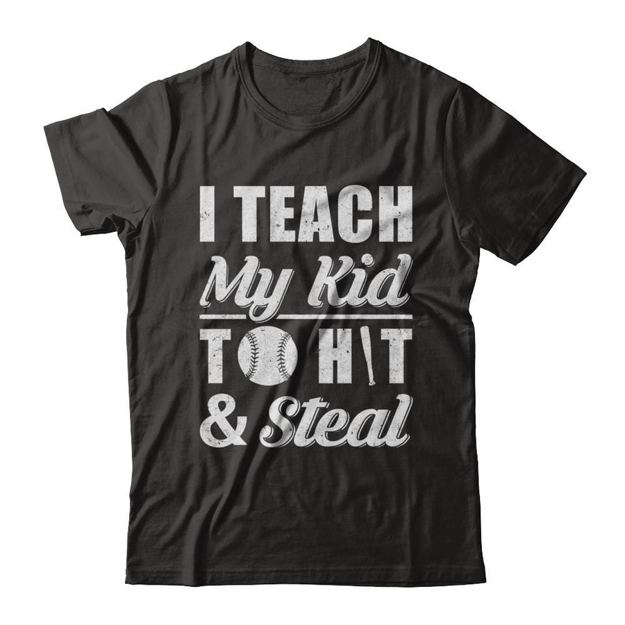 I Teach My Kid To Hit And Steal Kids Baseball Softball-T-Shirt & Hoodie-Classic T-Shirt-Black