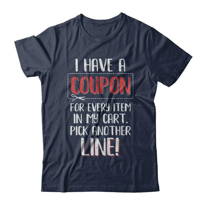 I Have A Coupon For Every Item In My Cart-T-Shirt & Hoodie-Classic T-Shirt-Navy