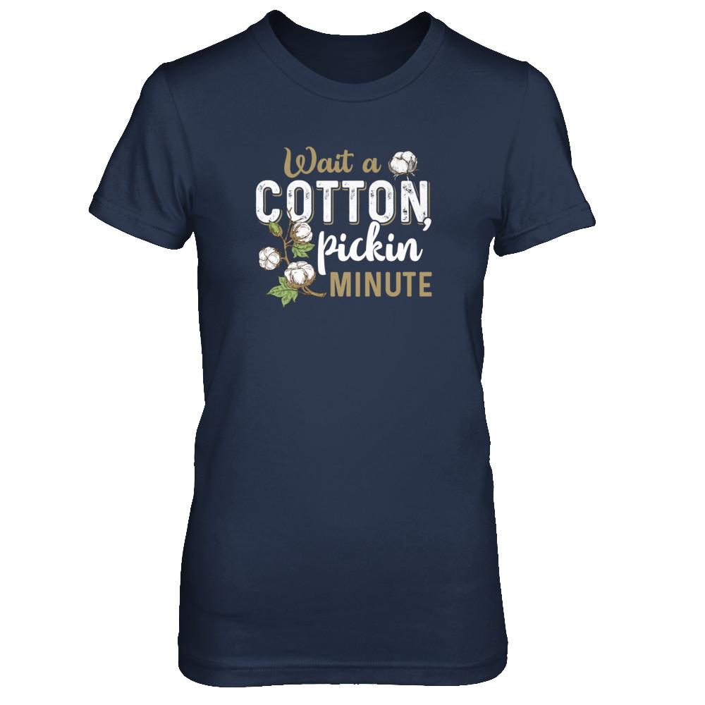 Wait A Cotton Pickin' Minute-T-Shirt & Tank Top-Women's T-Shirt-Navy