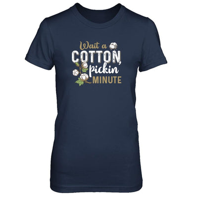 Wait A Cotton Pickin' Minute-T-Shirt & Tank Top-Women's T-Shirt-Navy