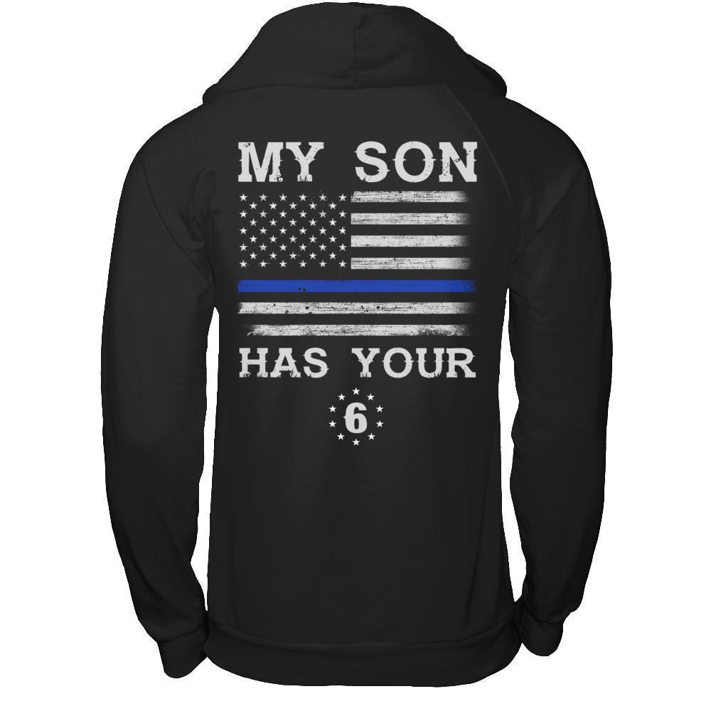 My Son Has Your Six Thin Blue Line-T-Shirt & Hoodie-Pullover Hoodie-Black