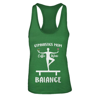 Gymnastics Moms Have Balance Wine Coffee Mothers Day-T-Shirt & Tank Top-Women's Ideal Racerback Tank-Kelly Green