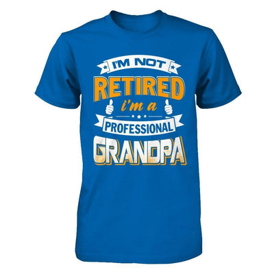 I'm Not Retired I'm A Professional Grandpa-T-Shirt & Hoodie-Classic T-Shirt-Royal