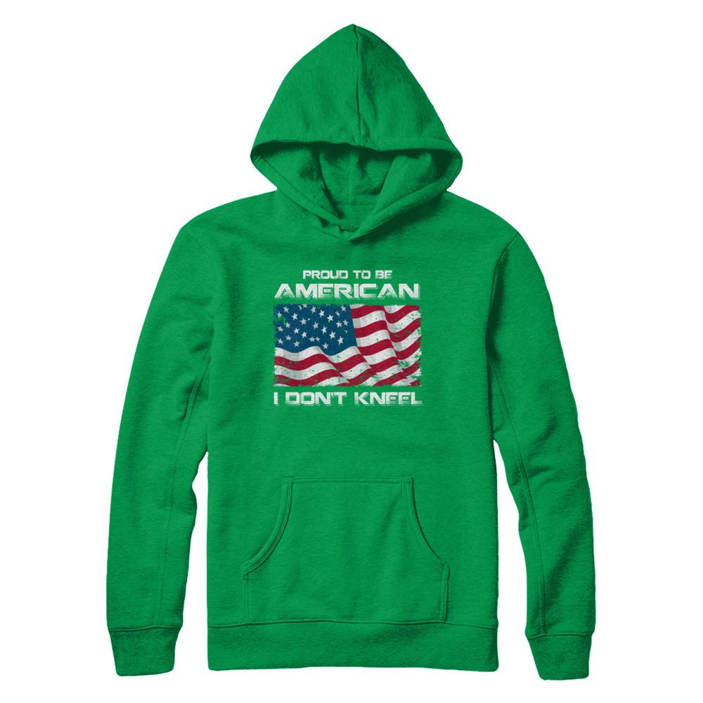 I Don't Kneel Proud To Be American-T-Shirt & Hoodie-Pullover Hoodie-Irish Green