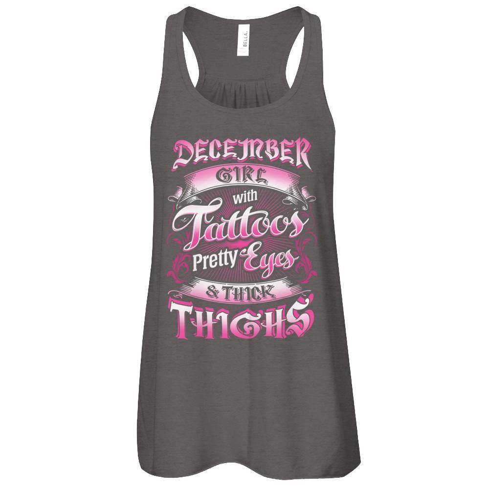 December Girl With Tattoos Pretty Eyes Thick Thighs-T-Shirt & Tank Top-