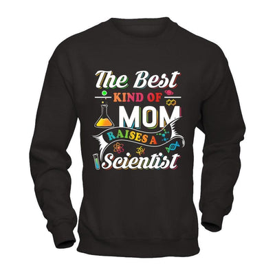 The Best Kind Of Mom Raises A Scientist-T-Shirt & Hoodie-Crewneck Sweatshirt-Black