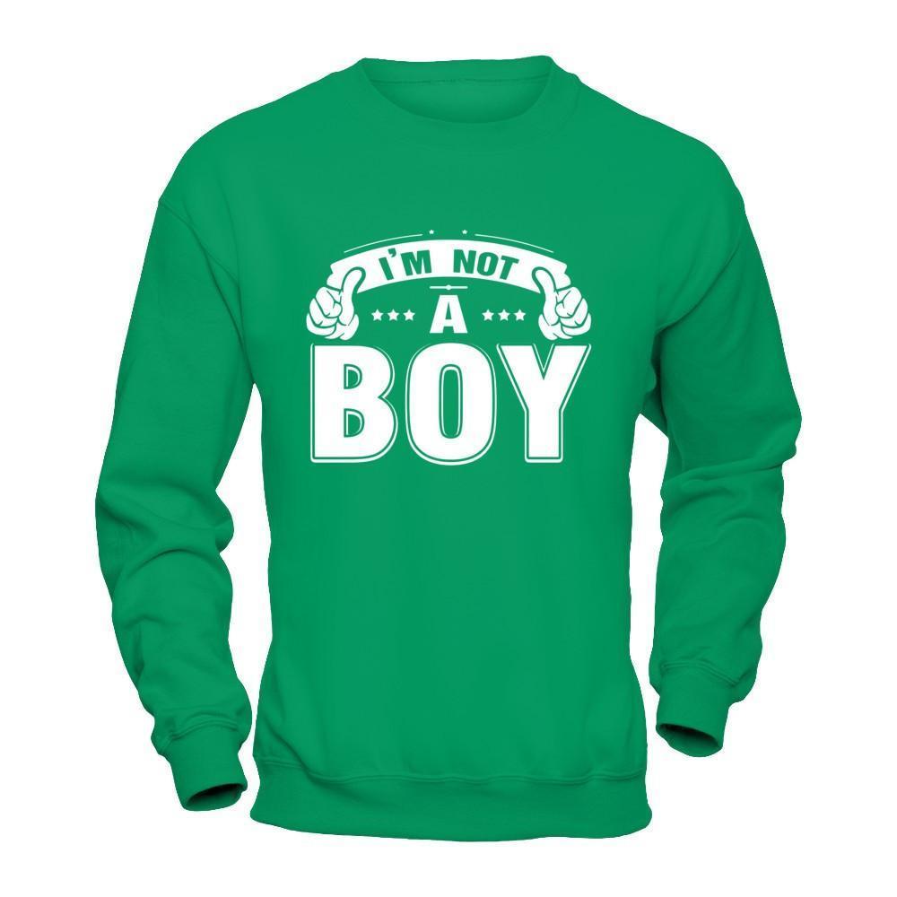 I'm Not A Boy-T-Shirt & Hoodie-Crewneck Sweatshirt-Irish Green