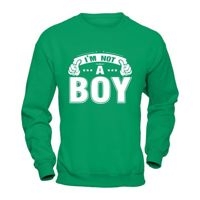 I'm Not A Boy-T-Shirt & Hoodie-Crewneck Sweatshirt-Irish Green