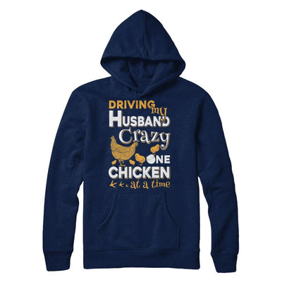 Driving My Husband Crazy One Chicken At A Time-T-Shirt & Hoodie-Pullover Hoodie-Navy