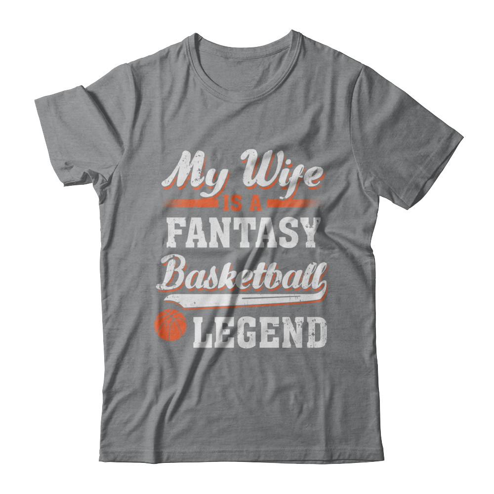 My Wife Is A Fantasy Basketball Legend-T-Shirt & Hoodie-Classic T-Shirt-Sport Grey