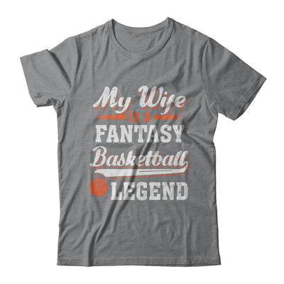 My Wife Is A Fantasy Basketball Legend-T-Shirt & Hoodie-Classic T-Shirt-Sport Grey