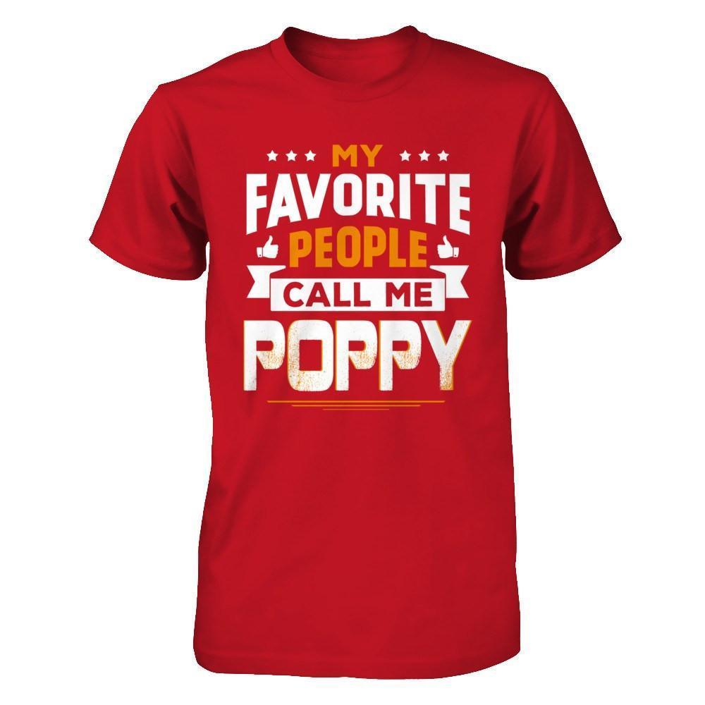 My Favorite People Call Me Poppy-T-Shirt & Hoodie-Classic T-Shirt-Red
