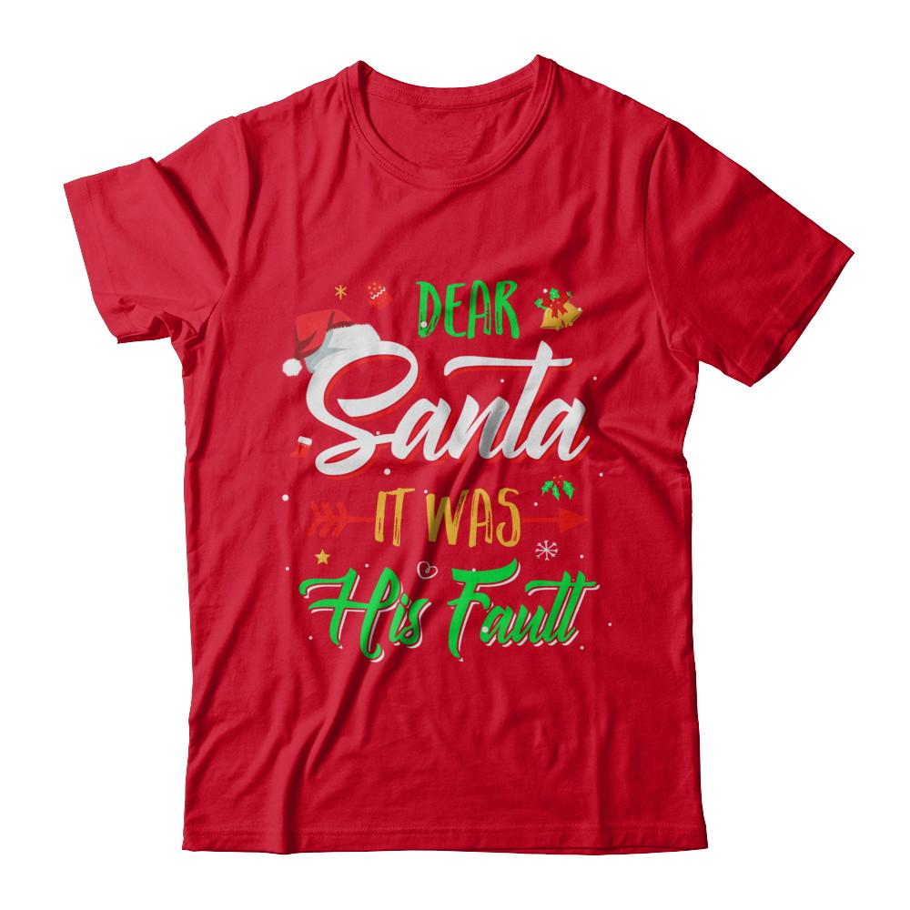 Dear Santa It Was His Fault Christmas-T-Shirt & Sweatshirt-Premium T-Shirt-Red
