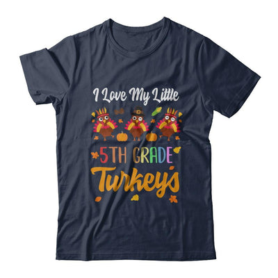 Thankful I Love My Little Fifth Grade Turkeys-T-Shirt & Sweatshirt-Classic T-Shirt-Navy