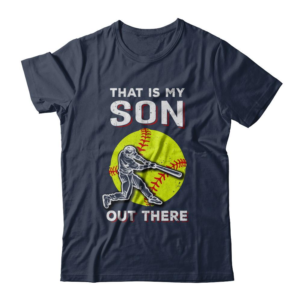 That's My Son Out There Softball Dad Mom-T-Shirt & Hoodie-Classic T-Shirt-Navy
