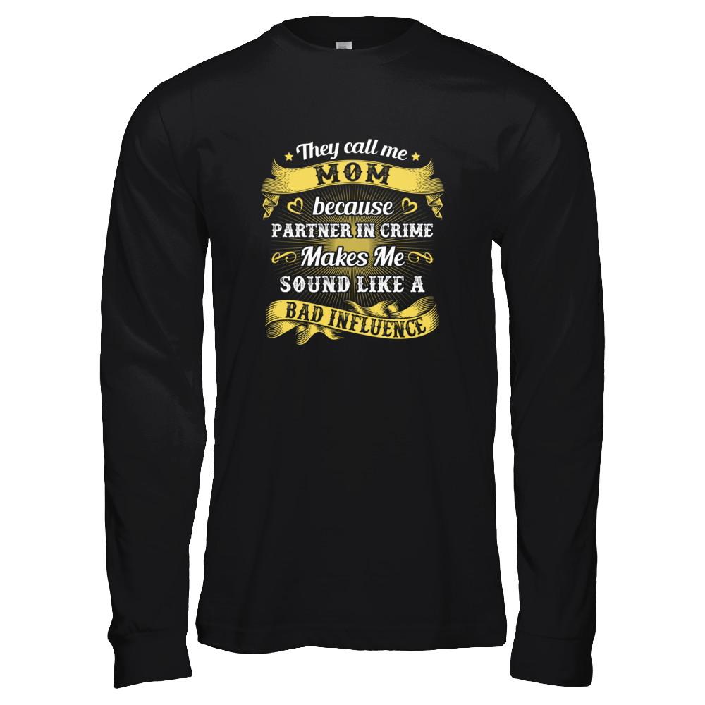 They Call Me Mom Because Partner In Crime-T-Shirt & Tank Top-Long Sleeve T-Shirt-Black
