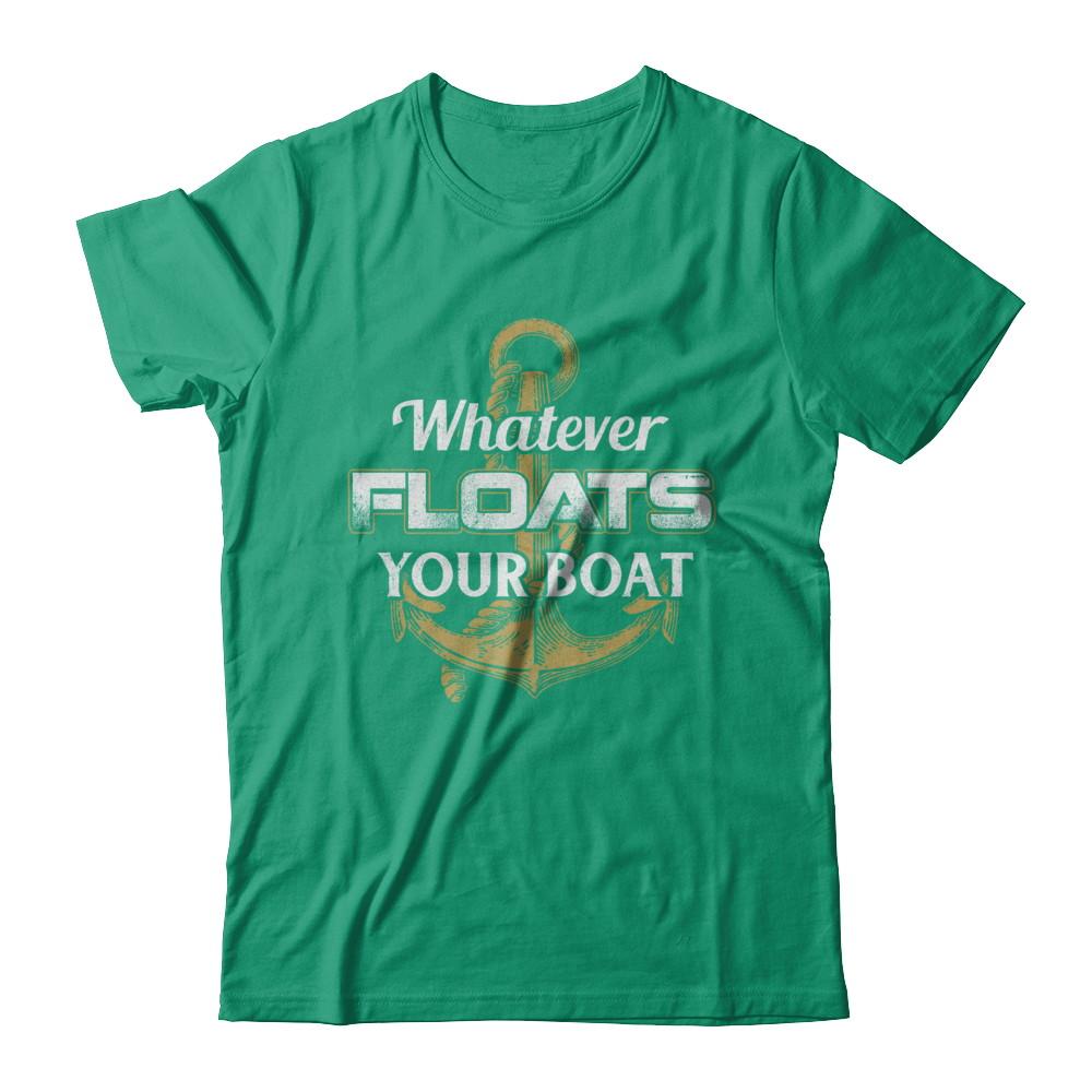 Whatever Floats Your Boat Anchor Boating-T-Shirt & Hoodie-Classic T-Shirt-Kelly Green