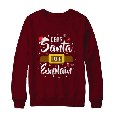 Dear Santa I Can Explain Funny Christmas Gifts-T-Shirt & Sweatshirt-Crewneck Sweatshirt-Maroon