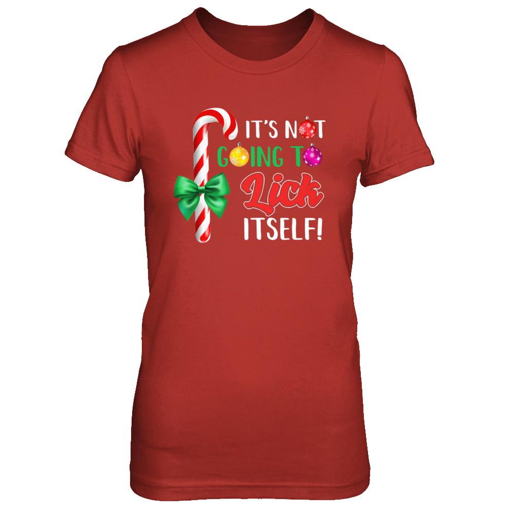 It's Not Going To Lick Itself Funny Candy Christmas-T-Shirt & Sweatshirt-Women's T-Shirt-Red