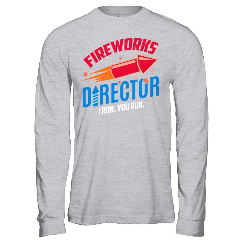 Fireworks Director If I Run You Run 4Th Of July Tee-T-Shirt & Hoodie-Long Sleeve T-Shirt-Sport Grey