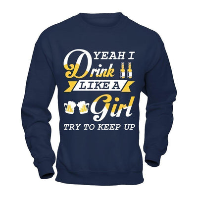 Yeah I Drink Like A Girl-T-Shirt & Hoodie-Crewneck Sweatshirt-Navy