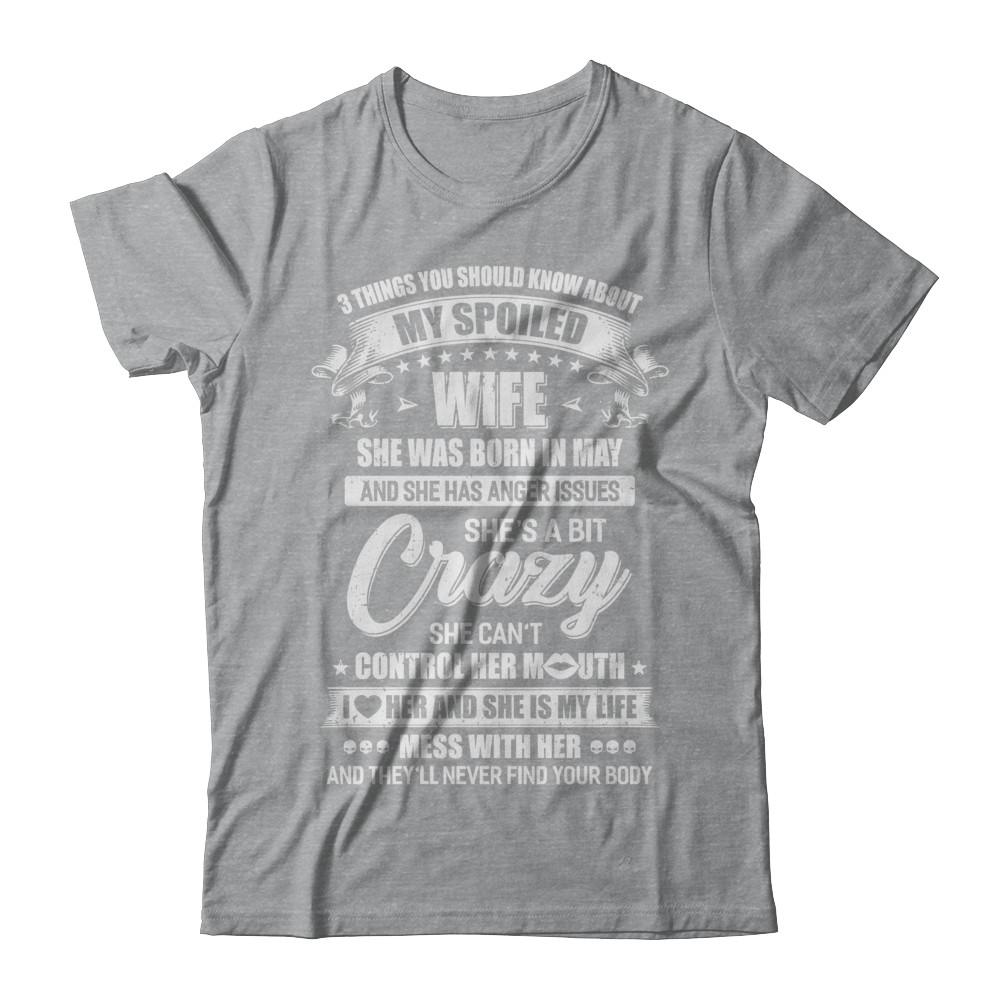 3 Things About My Spoiled Wife May Birthday Gift-T-Shirt & Hoodie-Classic T-Shirt-Sport Grey