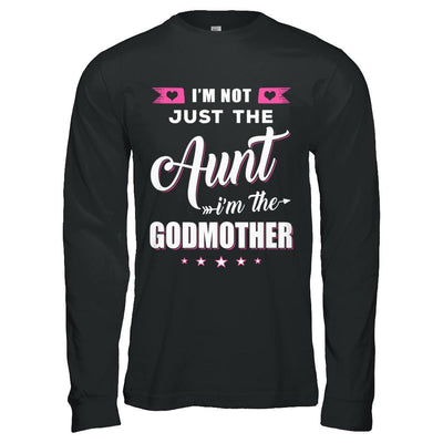I'm Not Just The Aunt I'm The God-Mother Mothers Day-T-Shirt & Hoodie-Long Sleeve T-Shirt-Black