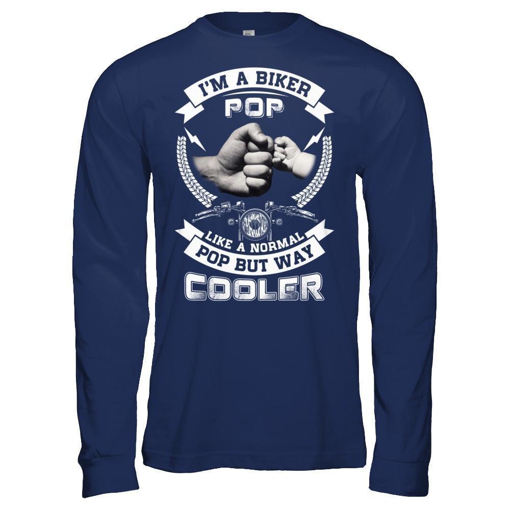 I'm A Biker Pop Like A Normal Pop But Way Cooler-T-Shirt & Hoodie-Long Sleeve T-Shirt-Navy